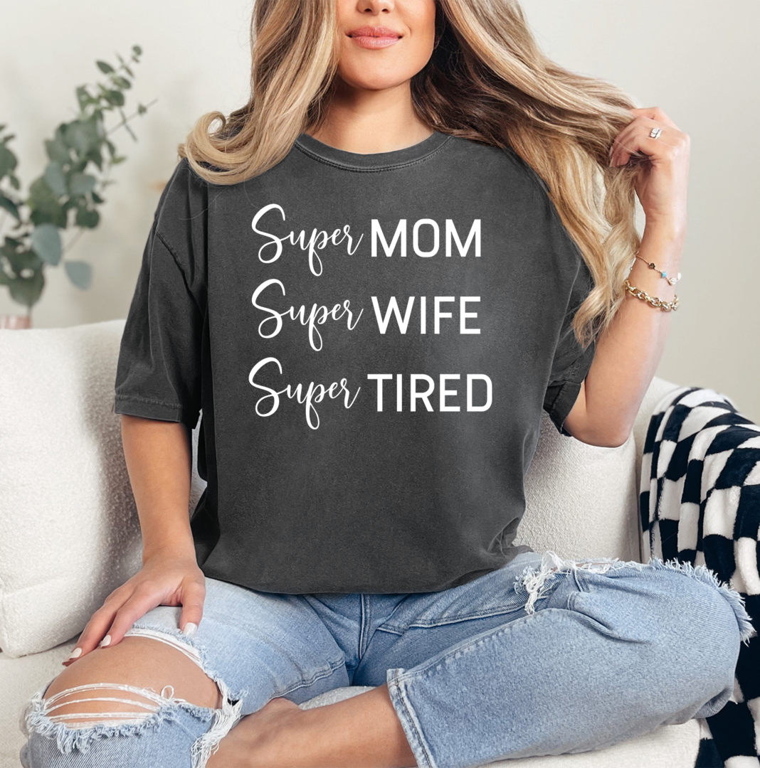 Mom Super Wife Super Tired Mothers T-Shirt Mom Super Wife Super Tired Mothers T-Shirt